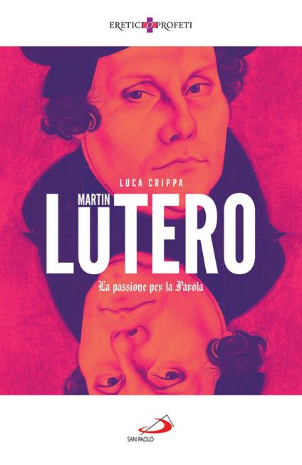 Martin Lutero. La passione per la parola - Luca Crippa - ebook