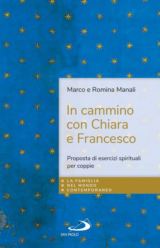 In cammino con Chiara e Francesco. Proposta di esercizi spirituali per coppie - Marco Manali,Romina Manali - ebook