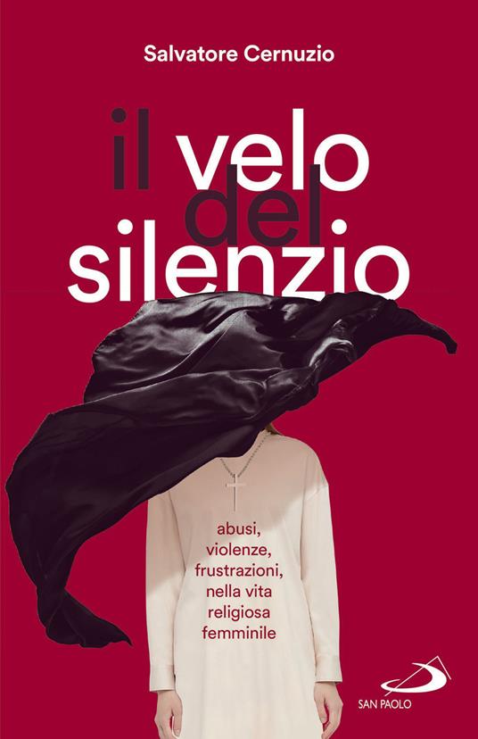 Il velo del silenzio. Abusi, violenze, frustrazioni nella vita religiosa femminile - Salvatore Cernuzio - ebook