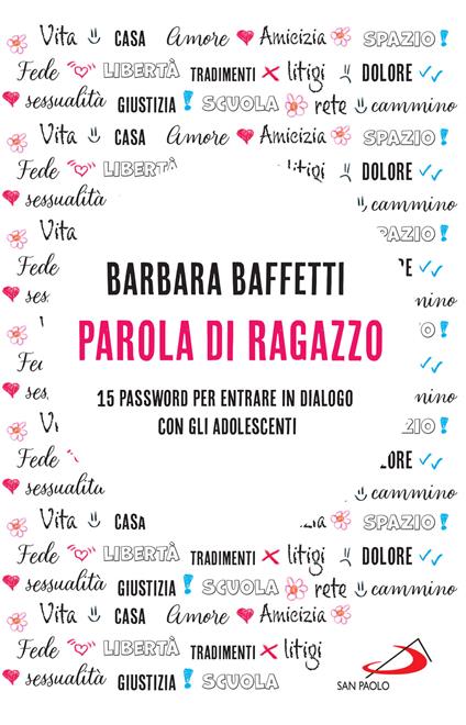 Parola di ragazzo. 15 password per entrare in dialogo con gli adolescenti - Barbara Baffetti - ebook
