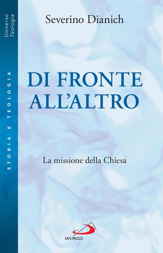 Di fronte all'altro. La missione della Chiesa - Severino Dianich - ebook
