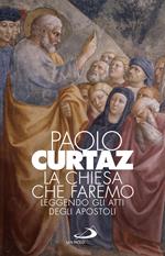 La Chiesa che faremo. Leggendo gli Atti degli Apostoli