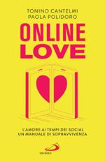 Online love. L'amore ai tempi dei social. Un manuale di sopravvivenza