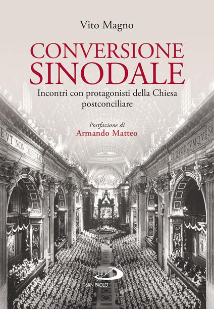 Conversione sinodale. Incontri con protagonisti della Chiesa postconciliare - Vito Magno,Armando Matteo - ebook