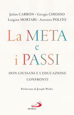 La meta e i passi. Don Giussani e l'educazione. Confronti