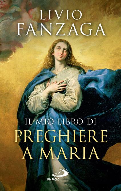 Il mio libro di preghiere a Maria - Livio Fanzaga - ebook
