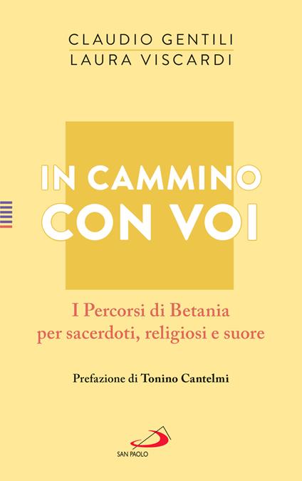 In cammino con voi. I Percorsi di Betania per sacerdoti, religiosi e suore - Claudio Gentili,Laura Viscardi - ebook