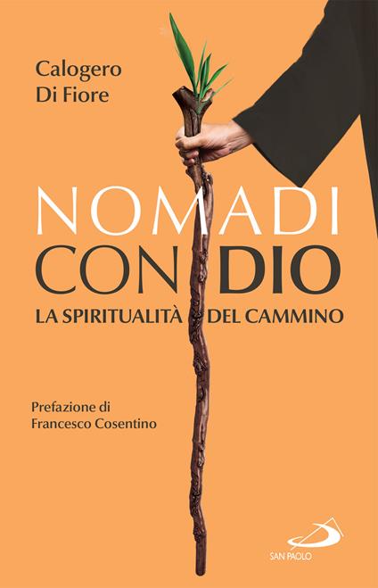 Nomadi con Dio. La spiritualità del cammino - Calogero Di Fiore - ebook