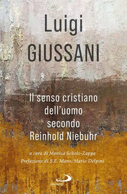Il senso cristiano dell'uomo secondo Reinhold Niebuhr - Luigi Giussani,Monica Scholz Zappa - ebook