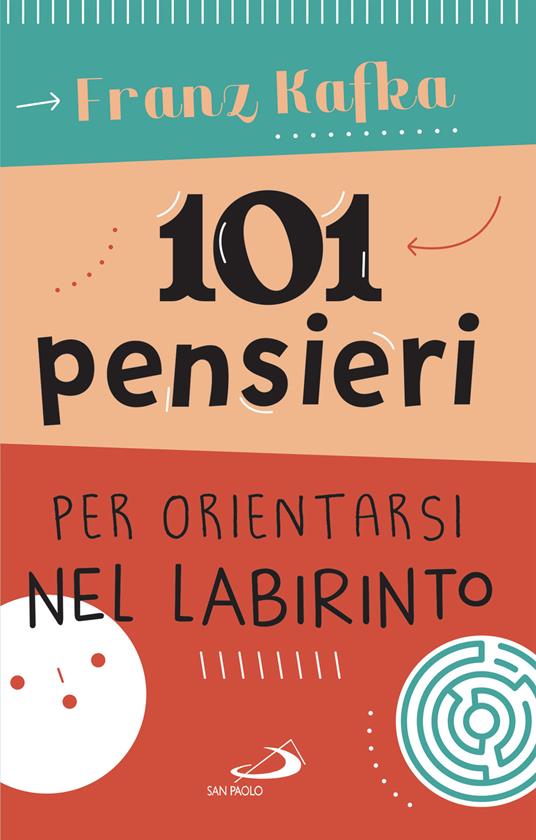 101 pensieri per orientarsi nel labirinto - Franz Kafka - ebook