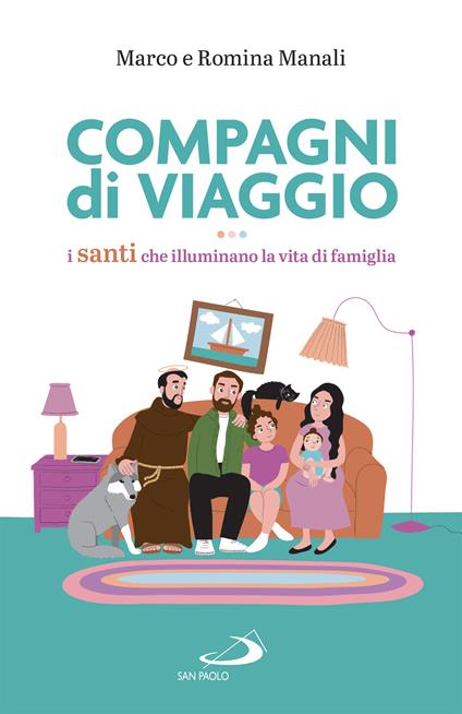 Compagni di viaggio. I santi che illuminano la vita di famiglia - Marco Manali,Romina Manali - ebook