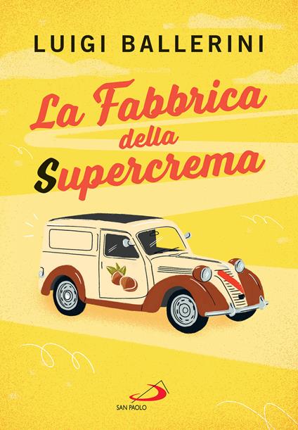 La fabbrica della supercrema - Luigi Ballerini - ebook