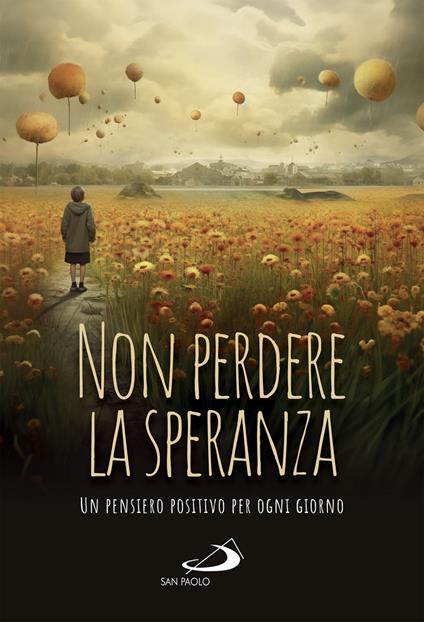 Non perdere la speranza. Un pensiero positivo per ogni giorno - AA.VV. - ebook