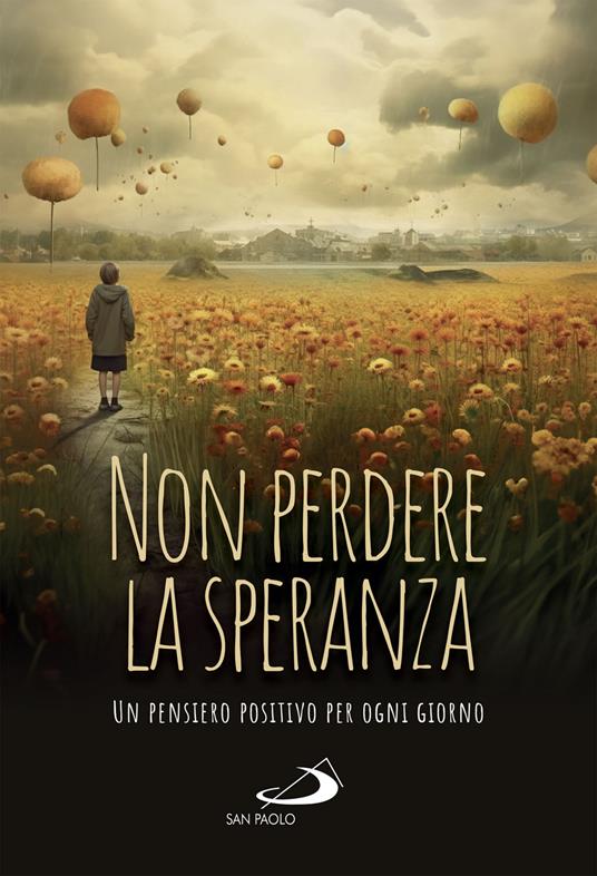 Non perdere la speranza. Un pensiero positivo per ogni giorno - AA.VV. - ebook