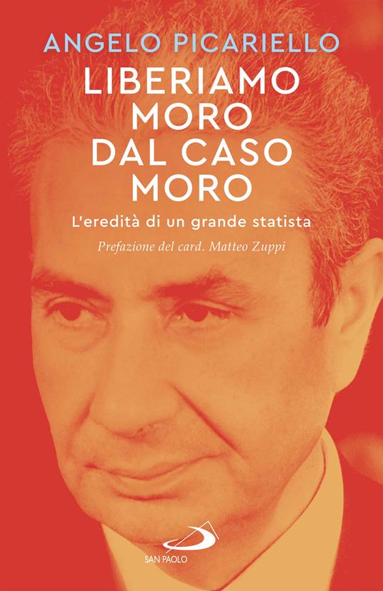 Liberiamo Moro dal caso Moro. L'eredità di un grande statista - Angelo Picariello - ebook