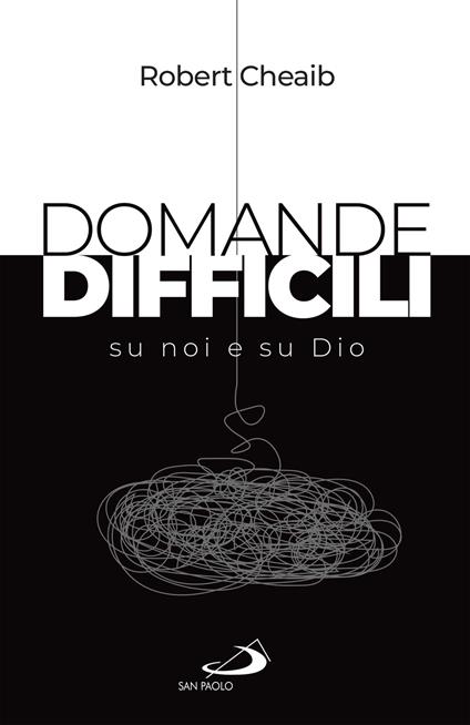 Domande difficili su noi e su Dio - Robert Cheaib - ebook
