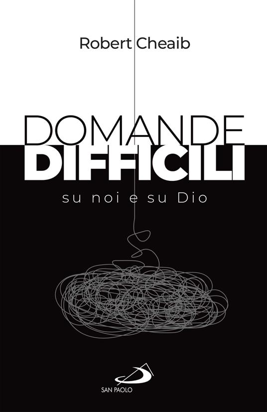 Domande difficili su noi e su Dio - Robert Cheaib - ebook
