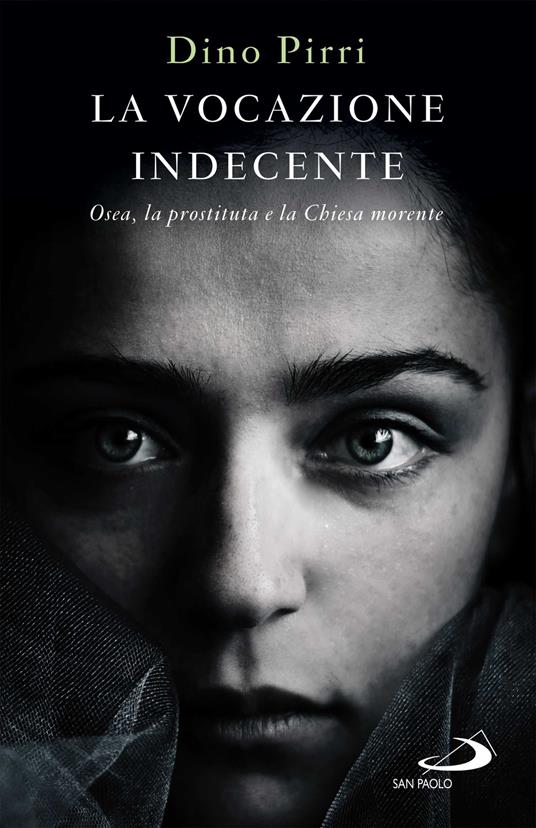 La vocazione indecente. Osea, la prostituta e la Chiesa morente - Dino Pirri - ebook