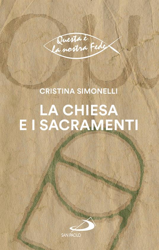 La chiesa e i sacramenti - Cristina Simonelli - ebook