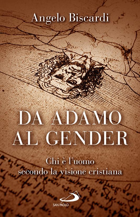 Da Adamo al gender. Chi è l'uomo secondo la visione cristiana - Angelo Biscardi - copertina