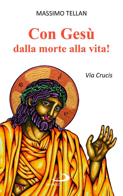 Con Gesù dalla morte alla vita! Via Crucis - Massimo Tellan - copertina
