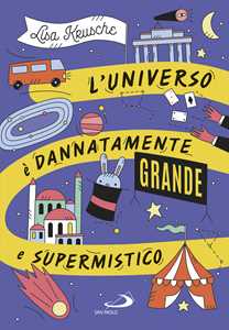 Libro L'universo è dannatamente grande e supermistico Lisa Krusche