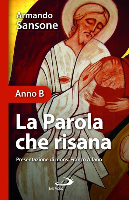 La parola che risana (Anno B) - Armando Sansone - copertina
