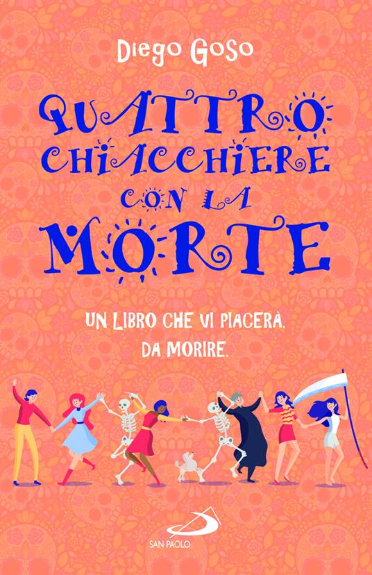 Quattro chiacchiere con la Morte. Un libro che vi piacerà. Da morire - Diego Goso - copertina