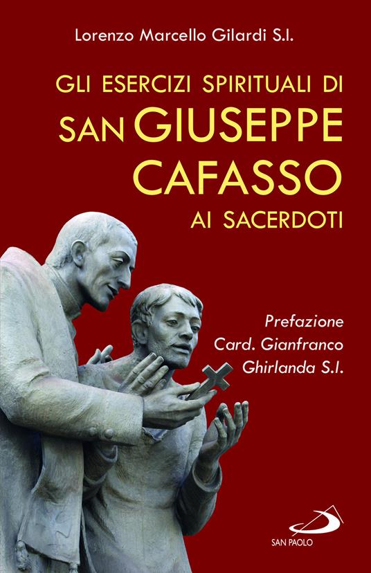 Gli esercizi spirituali di san Giuseppe Cafasso ai sacerdoti. Una rilettura contemporanea per un corso personale d'esercizi - Lorenzo Marcello Gilardi - copertina