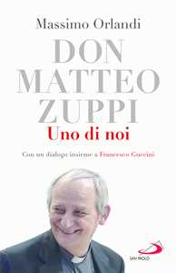 Libro Don Matteo Zuppi. Uno di noi Massimo Orlandi