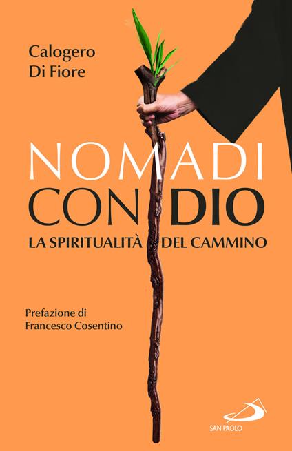 Nomadi con Dio. La spiritualità del cammino - Calogero Di Fiore - copertina