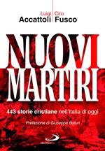 Nuovi martiri. 443 storie cristiane nell'Italia di oggi