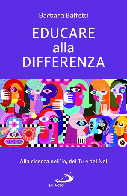 Educare alla differenza. Alla ricerca dell'Io, del Tu e del Noi - Barbara Baffetti - copertina