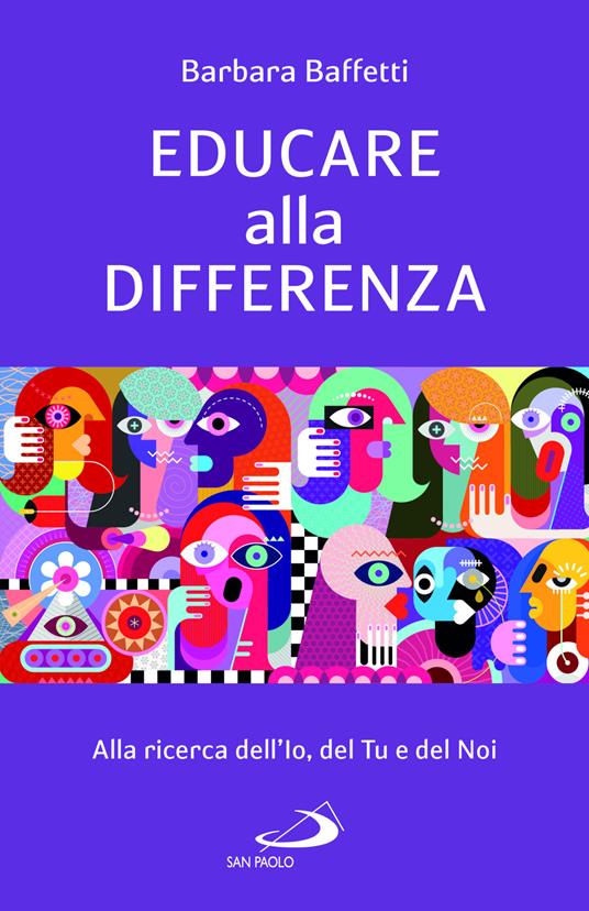 Educare alla differenza. Alla ricerca dell'Io, del Tu e del Noi - Barbara Baffetti - copertina