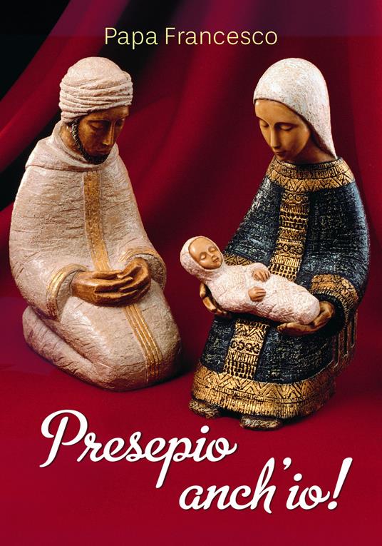 Presepio anch'io! - Francesco (Jorge Mario Bergoglio) - copertina