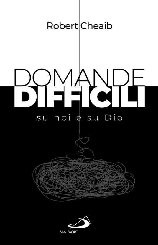 Domande difficili su noi e su Dio - Robert Cheaib - copertina