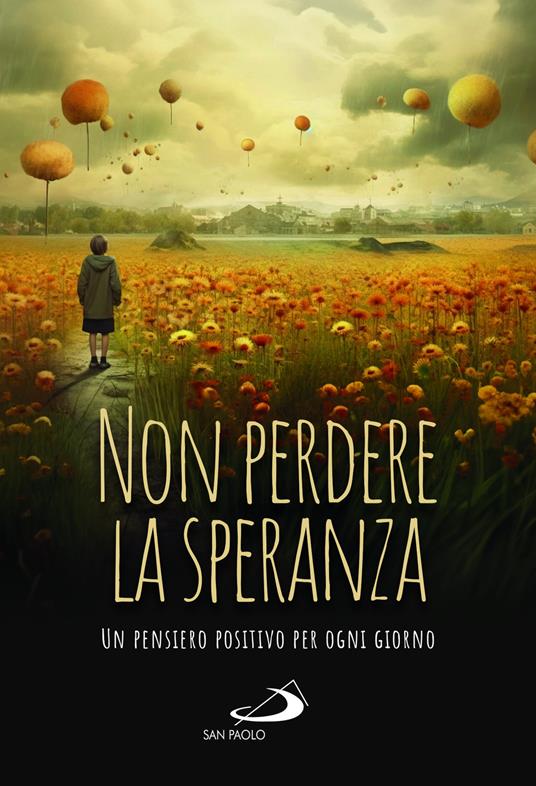 Non perdere la speranza. Un pensiero positivo per ogni giorno - copertina