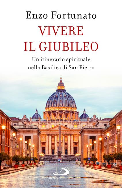 Vivere il giubileo. Un itinerario spirituale nella Basilica di San Pietro - Enzo Fortunato - copertina