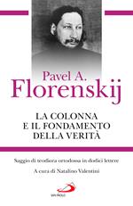 La colonna e il fondamento della verità. Saggio di teodicea ortodossa in dodici lettere