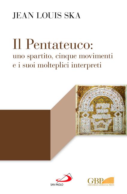 Il Pentateuco: uno spartito, cinque movimenti e i suoi molteplici interpreti - Jean-Louis Ska - copertina