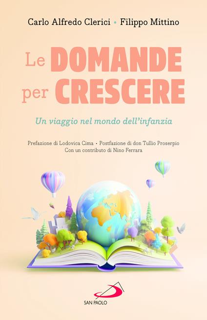 Le domande per crescere. Un viaggio nel mondo dell'infanzia - Carlo Alfredo Clerici,Filippo Mittino - copertina