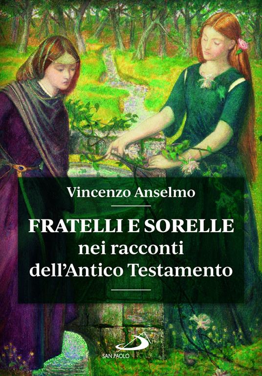 Fratelli e sorelle nei racconti dell'Antico Testamento - Vincenzo Anselmo - copertina
