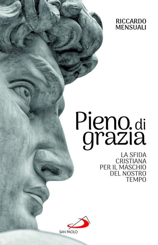 Pieno di grazia. La sfida cristiana per il maschio del nostro tempo - Riccardo Mensuali - copertina