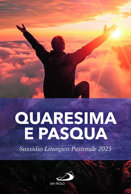 Quaresima e Pasqua. Sussidio liturgico pastorale 2025 - copertina