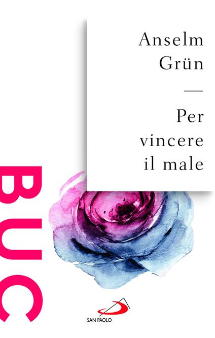 Per vincere il male. La lotta contro i demoni nel monachesimo antico - Anselm Grün - copertina