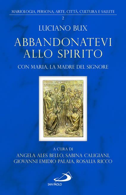 Abbandonatevi allo Spirito. Con Maria, la Madre del Signore - Luciano Bux - copertina