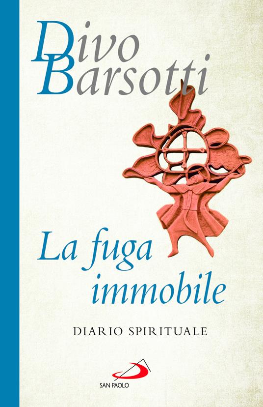 La fuga immobile. Diario spirituale - Divo Barsotti - copertina