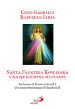 Santa Faustina Kowalska. Una questione di cuore