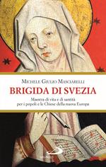 Brigida di Svezia. Maestra di vita e di santità per i popoli e le Chiese d’Europa