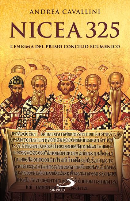 Nicea 325. L'enigma del primo concilio ecumenico - Andrea Cavallini - copertina